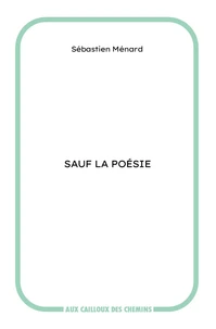 Sauf la poésie