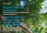 Hirnglühen, Herzweh, Seelenreißen: Wer hat Furcht vor dem Transformer und dem Innovator?