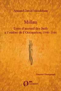 Millau, terre d'accueil des juifs à l'ombre de l'Occupation, 1940-1944
