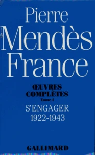 Oeuvres complètes  / Pierre Mendès France Tome 1