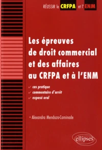 Les épreuves de droit commercial et des affaires au CRFPA et à l'ENM