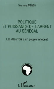 Politique et puissance de l'argent au Sénégal