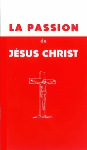 La Passion de Jésus Christ