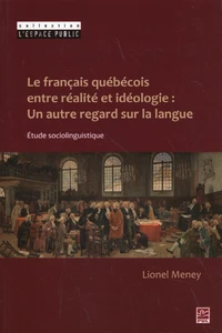 Le français québécois, entre réalité et idéologie