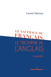 Le naufrage du français, le triomphe de l'anglais