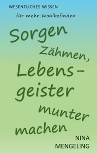Sorgen zähmen, Lebensgeister munter machen