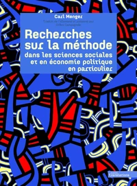 Recherches sur la méthode dans les sciences sociales et en économie politique en particulier