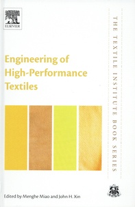 Menghe Miao et John H. Xin - Engineering of High-Performance Textiles.