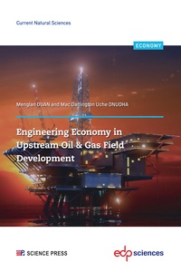 Menglan Duan et Mac Darlington Uche Onuoha - Engineering Economy in Upstream Oil & Gas Field Development - A Concise Appraisal Technique for Investment Decision in Upstream Oil/Gas Projects.