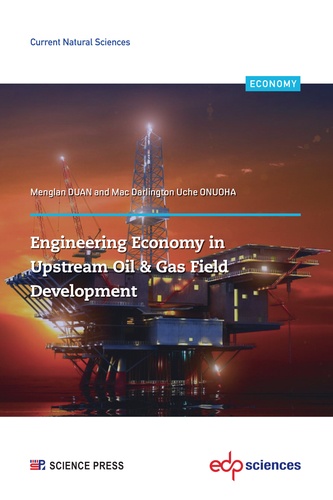 Engineering Economy in Upstream Oil & Gas Field Development. A Concise Appraisal Technique for Investment Decision in Upstream Oil/Gas Projects