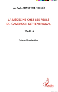 La médecine chez les Peuls du Cameroun septentrional (1754-2013)