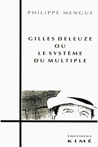 Gilles Deleuze ou Le système du multiple