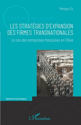 Les stratégies d'expansion des firmes transnationales. Le cas des entreprises françaises en Chine