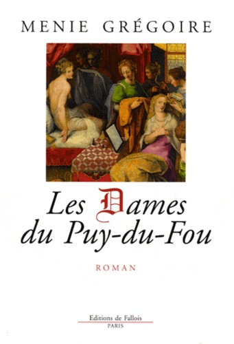 Menie Grégoire - Les Dames du Puy-du-Fou.