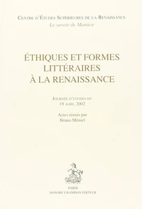 Ethiques et formes littéraires à la Renaissance: journées d'études du 19 avril 2002