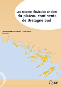 Les réseaux fluviatiles anciens du plateau continental de Bretagne Sud
