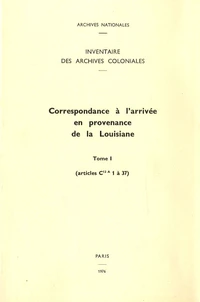 Correspondance à l'arrivée en provenance de la Louisiane, Tome1