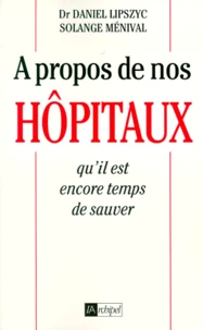 À propos de nos hôpitaux qu'il est encore temps de sauver