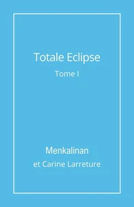 Totale éclipse, tome 1