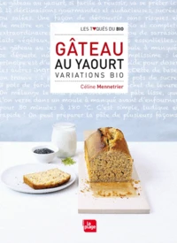 Gâteau au Yaourt Variations Bio