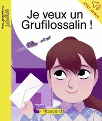 Je veux un grufilossalin !