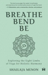 Breathe, Bend, Be
