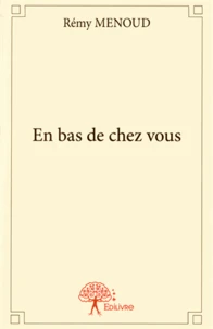 En bas de chez vous