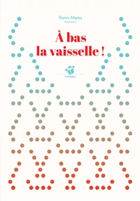 A bas la vaisselle !