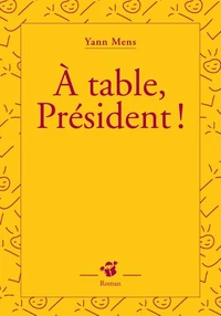 A table, Président !