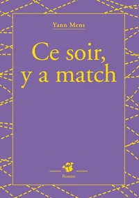 Ce soir, y a un match