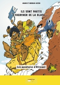 Mensah Accoh et Anani Accoh - Ils sont partis chercher de la glace... - Les aventures d'africavi.