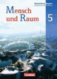 Mensch und Raum 5. Jahrgangsstufe. Schülerbuch. Geographie Realschule Bayern.