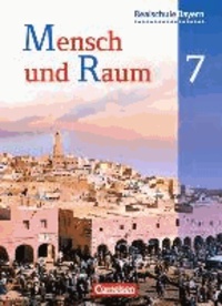 Mensch und Raum 7. Jahrgangsstufe. Schülerbuch. Geographie Realschule Bayern.