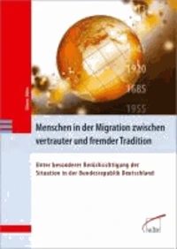 Menschen in der Migration zwischen vertrauter und fremder Tradition