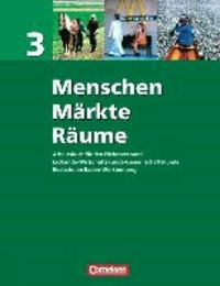 Menschen - Märkte - Räume 3 / Schülerbuch / BW - Arbeitsbuch für den Fächerverbund Erdkunde-Wirtschaftskunde-Gemeinschaftskunde / Realschulen Baden-Württemberg.