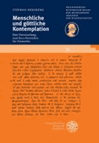 Menschliche und göttliche Kontemplation - Eine Untersuchung zum ,bios theoretikos' bei Aristoteles.