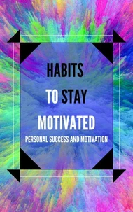 Habits to Stay Motivated