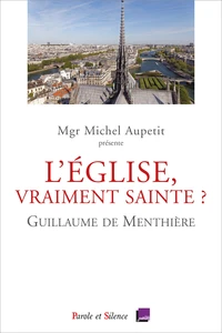 L'Eglise, vraiment sainte ?