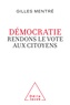 Mentre Gilles - Démocratie - Rendons le vote aux citoyens.