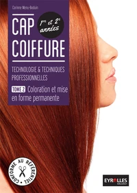CAP coiffure 1re et 2e années : technologies & techniques professionnelles
