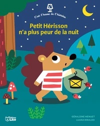 Petit hérisson n'a plus peur de la nuit