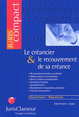  MENUT BERNARD - Le Creancier & Le Recouvrement De Sa Creance. Edition 2003.