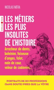 Les métiers les plus insolites de l'histoire