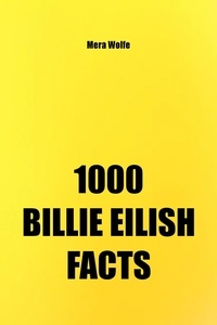  Mera Wolfe - 1000 Billie Eilish Facts.
