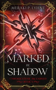  Meraki P. Lyhne - Marked by Shadow - Chronicles of an Earned, #3.