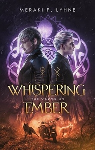  Meraki P. Lyhne - Whispering Ember - The Vargr, #3.