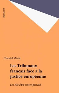 Les tribunaux français face à la justice européenne