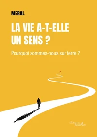 La vie a-t-elle un sens ?