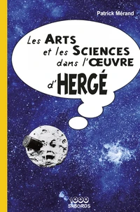 Les arts et les sciences dans l'oeuvre d'Hergé