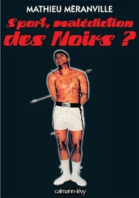 Sport, malédiction des Noirs ?